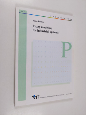 Tapio Rauma ym. : Fuzzy Modeling for Industrial Systems