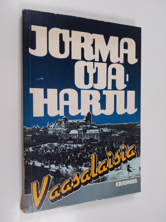 Jorma Ojaharju : Vaasalaisia  : lapsuuden ja nuoruuden ku...