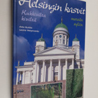 Arto Kurtto : Helsingin kasvit : kukkivilta kiviltä metsä... - pikkukuva 1