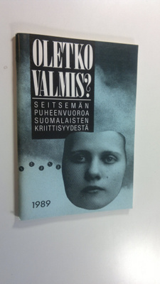 Oletko valmis : seitsemän puheenvuoroa suomalaisten kriit...