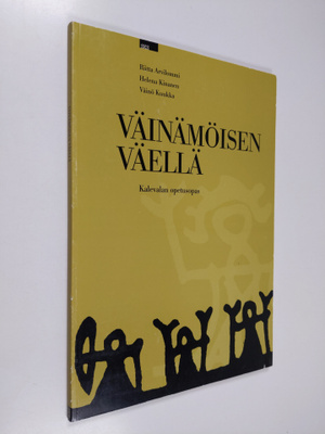 Riitta Arvilommi : Väinämöisen väellä : Kalevalan opetusopas