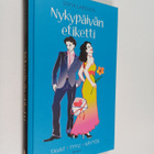 Sofia Larsson : Nykypäivän etiketti : tavat, tyyli, käytös - pikkukuva 1