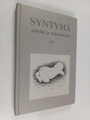 Leena (toim.) Koivu : Syntymä : enteitä ja uskomuksia