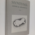 Leena (toim.) Koivu : Syntymä : enteitä ja uskomuksia - pikkukuva 1