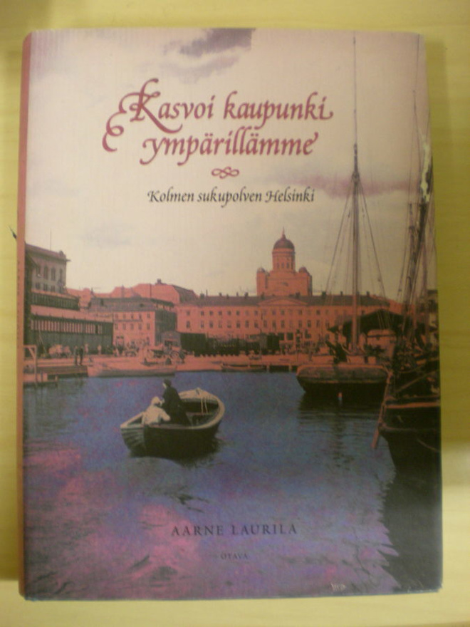 Aarne Laurila: Kasvoi kaupunki ympärillämme