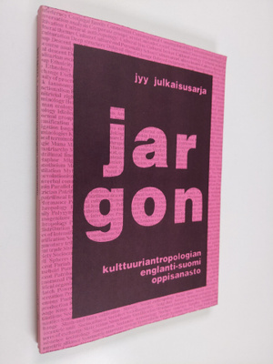 Jargon : kulttuuriantropologian englanti-suomi oppisanasto