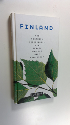 Finland : the northern experience, new Europe and the nex...