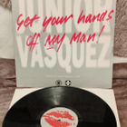 Junior Vasquez Get Your Hands Off My Man! 12" - pikkukuva 1