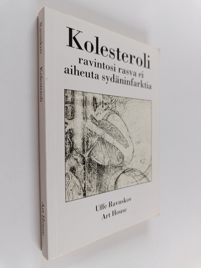 Uffe Ravnskov : Kolesteroli : ravintosi rasva ei aiheuta ...