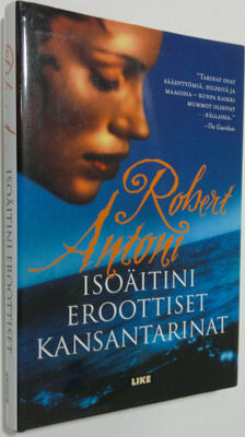 Robert Antoni : Isoäitini eroottiset kansantarinat ja ker...