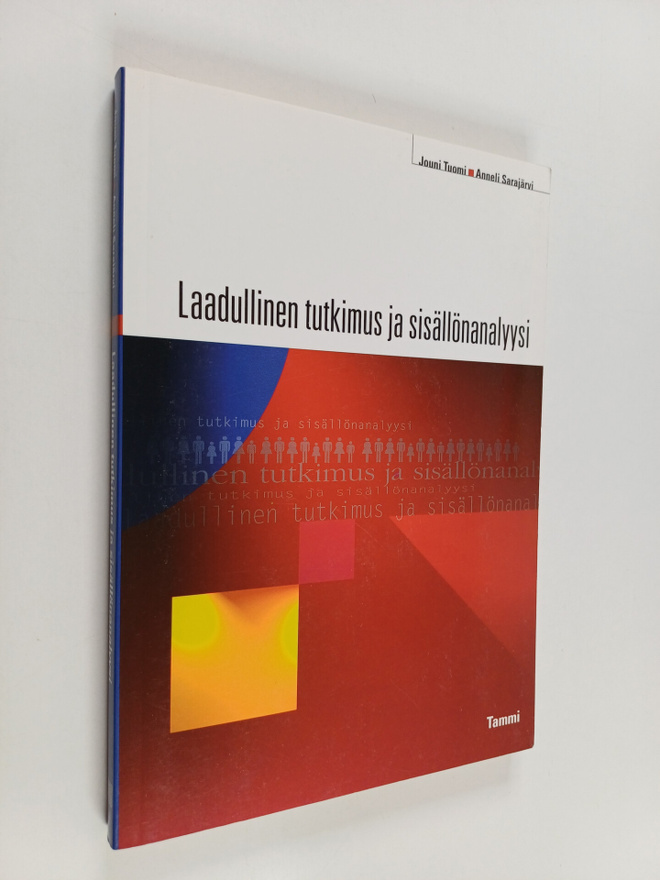 Jouni Tuomi ym. : Laadullinen tutkimus ja sisällönanalyysi