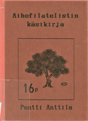 Pentti Anttila - Aihefilatelistin käsikirja