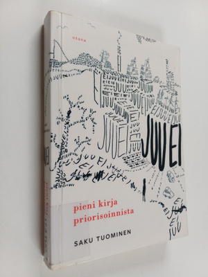 Saku Tuominen : Juu ei : pieni kirja priorisoinnista