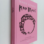 Marie Kondo : KonMari : siivouksen elämänmullistava taika - pikkukuva 1