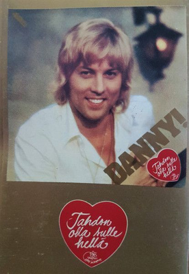 DANNY: Tahdon olla sulle hellä (kas.), 1977,mukana myös Armi