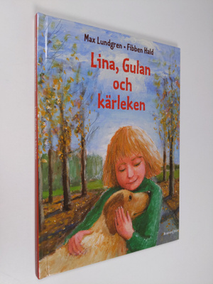 Max Lundgren : Lina, Gulan och kärleken