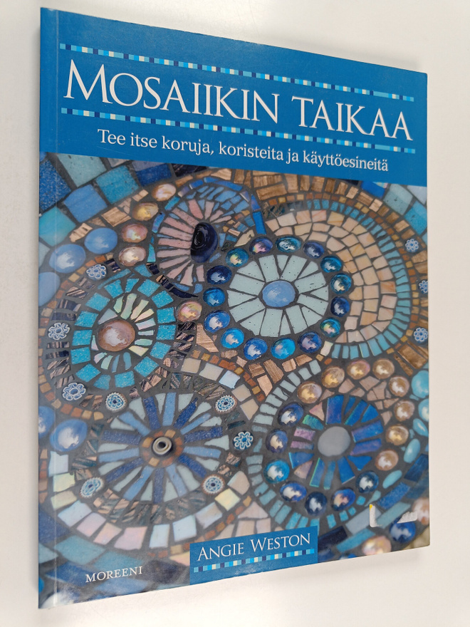 Angie Weston : Mosaiikin taikaa : tee itse koruja, korist...