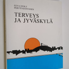 Eeva Stolt ym. : Terveys ja Jyväskylä - Jyväskylän tervey... - pikkukuva 1