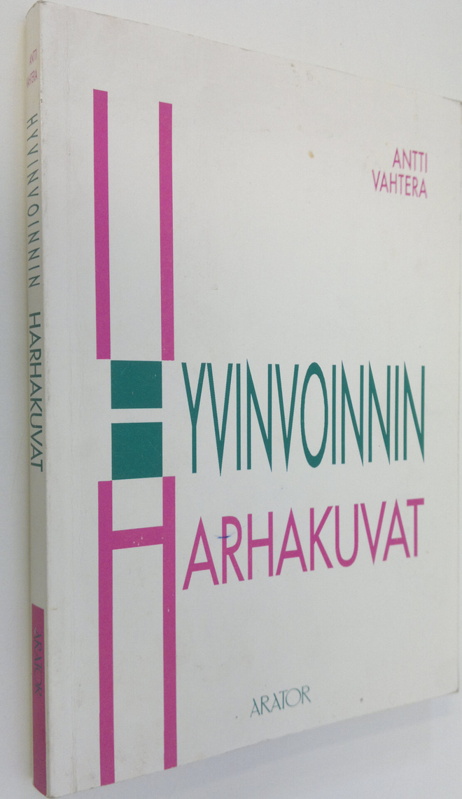 Antti Vahtera : Hyvinvoinnin harhakuvat