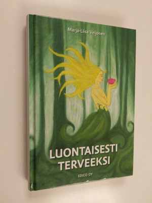 Marja-Liisa Veijonen : Luontaisesti terveeksi