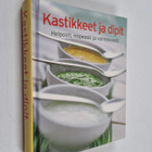 Kastikkeet ja dipit : Helposti, nopeasti ja vaihtelevasti - pikkukuva 1