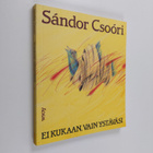 Sandor Csoori : Ei kukaan, vain ystäväsi : runoja - pikkukuva 1