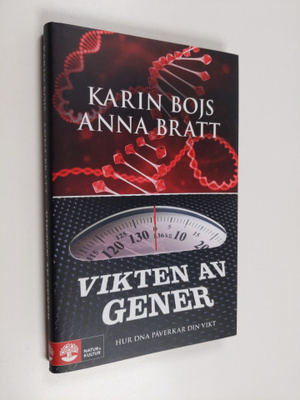 Karin Bojs : Vikten av gener : hur DNA påverkar din vikt