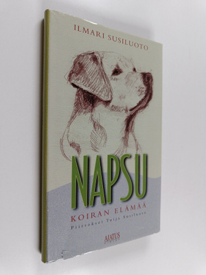 Ilmari Susiluoto : Napsu : koiran elämää