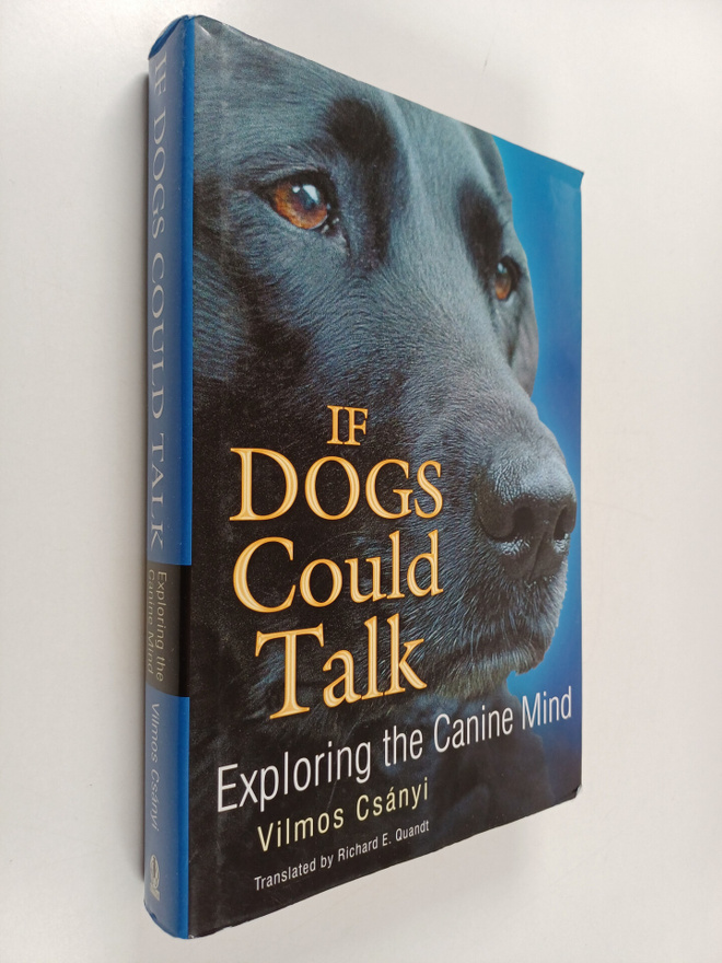 Vilmos Csanyi : If Dogs Could Talk - Exploring the Canine...