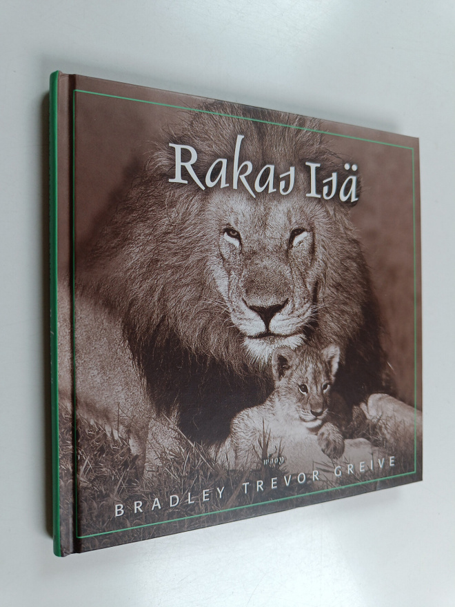 Bradley Trevor Greive : Rakas isä : isä, ystävä ja sankari