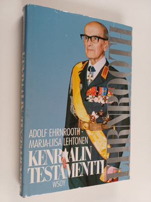 Adolf Ehrnrooth ym. : Kenraalin testamentti (signeerattu)
