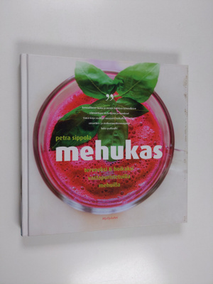 Petra Sippola : Mehukas : terveeksi & hoikaksi vastapuris...