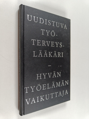 Jarmo Heikkinen : Uudistuva työterveyslääkäri : hyvän työ...