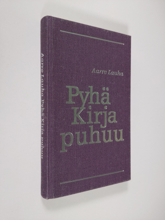 Aarre Lauha : Pyhä kirja puhuu : kirkkovuoden Vanhan test...