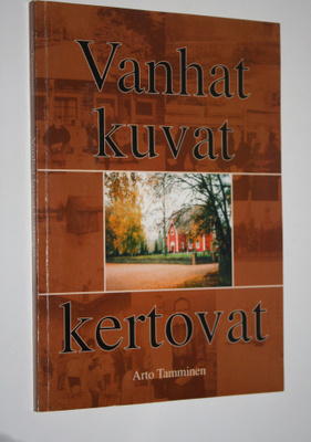 Arto Tamminen : Vanhat kuvat kertovat