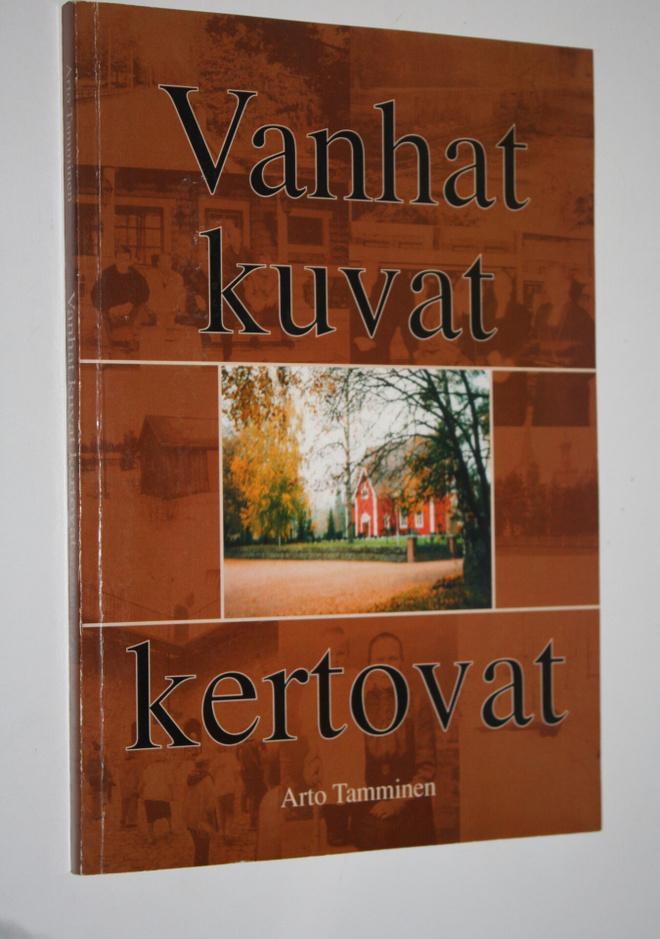 Arto Tamminen : Vanhat kuvat kertovat