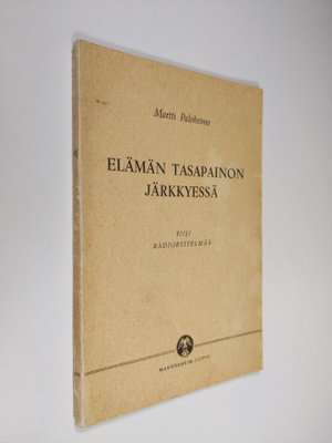 Martti Paloheimo : Elämän tasapainon järkkyessä : viisi r...