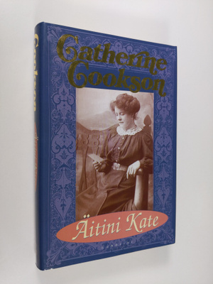 Catherine Cookson : Äitini Kate