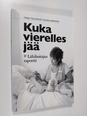 Tarja Tallqvist : Kuka vierelles jää (signeerattu)