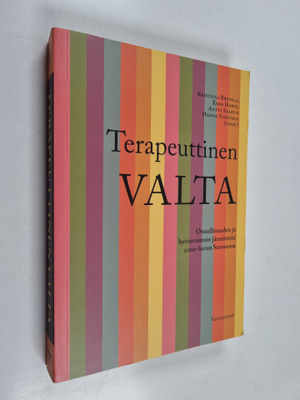 Terapeuttinen valta : onnellisuuden ja hyvinvoinnin jänni...