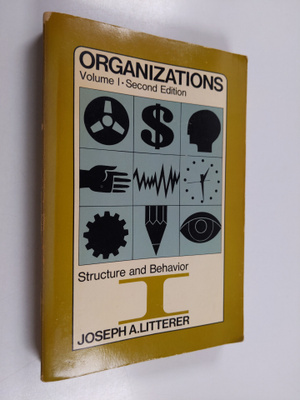 Joseph A. Litterer : Organizations : structure and behavi...