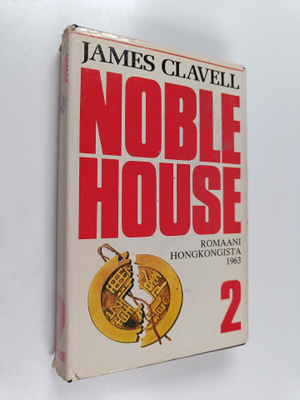 James Clavell : Noble House 2 : romaani Hongkongista 1963