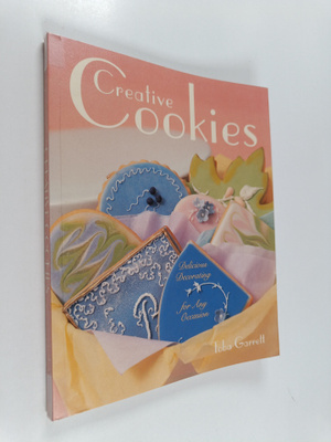 Toba Garrett : Creative Cookies - Delicious Decorating fo...
