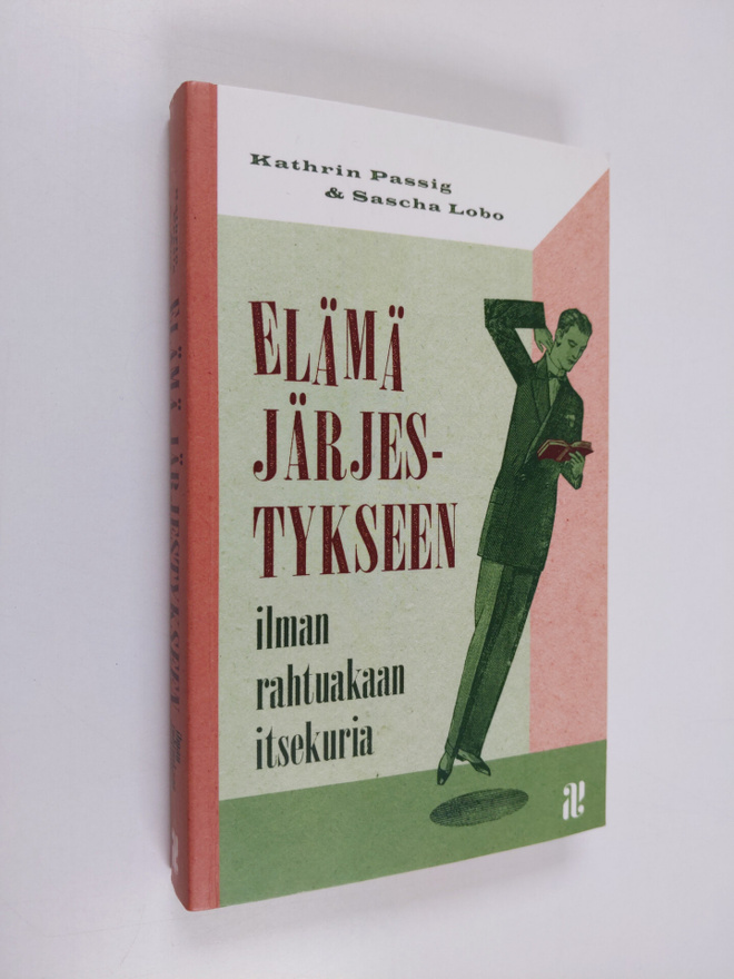 Kathrin Passig : Elämä järjestykseen ilman rahtuakaan its...