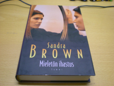 Sandra Brown: Mieletön ihastus