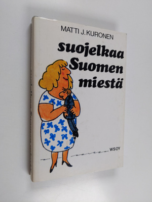 Matti J. Kuronen : Suojelkaa Suomen miestä