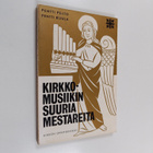 Pentti Pelto ym. : Kirkkomusiikin suuria mestareita - pikkukuva 1