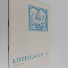 Niilo M. Mattila : Kirkkolaiva 3 (signeerattu, tekijän om... - pikkukuva 1
