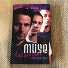 Myers: Muse-Vastavirtaan. 2010. 1.p. - pikkukuva 1