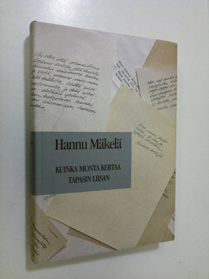 Hannu Mäkelä : Kuinka monta kertaa tapasin Liisan